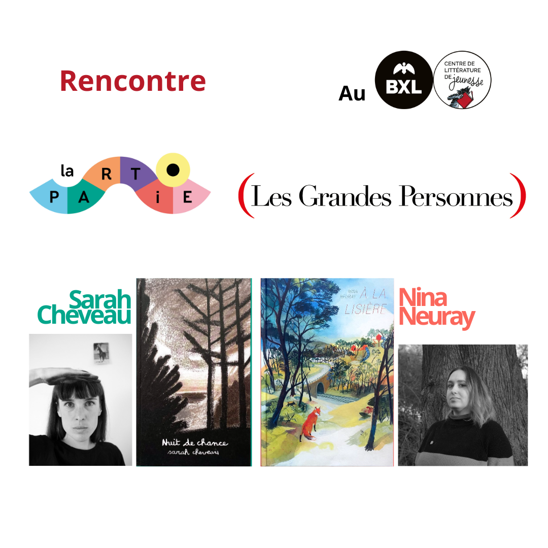 Affiche annonçant la rencontre avec les éditions La Partie et les éditions Les Grandes Personnes et deux créatrices : Sarah Cheveau et Nina Neuray