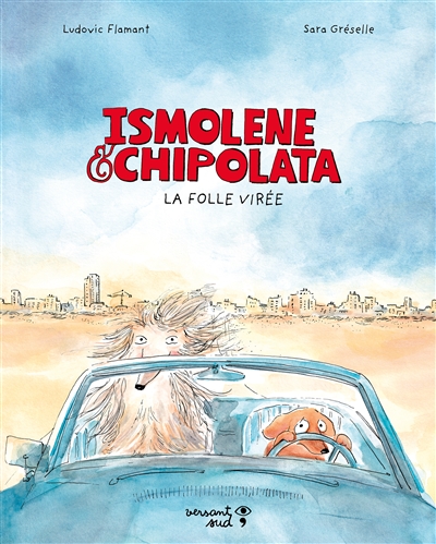 Couverture de Ismolène et Chipolata : une folle virée